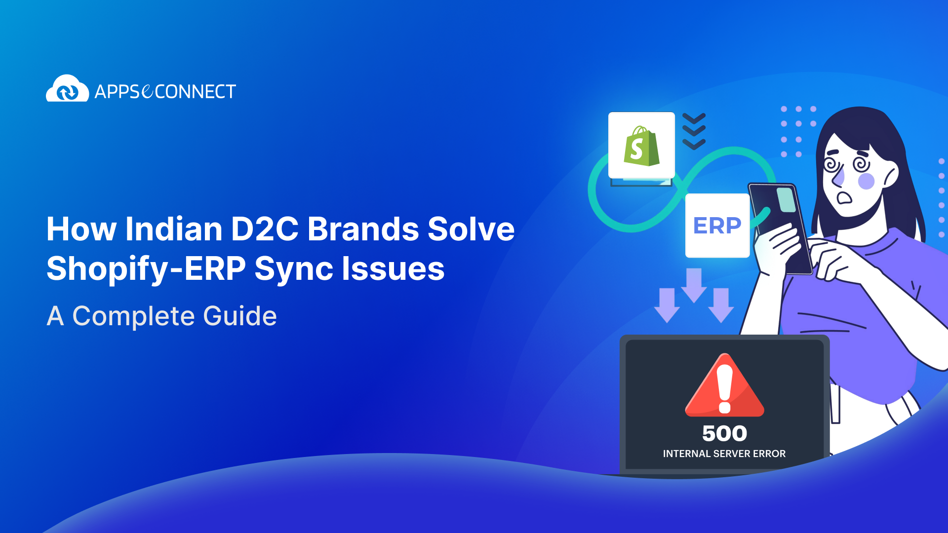 How Indian D2C Brands Solve Shopify-ERP Sync Issues A Complete Guide