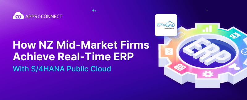 How NZ Mid-Market Firms Achieve Real-Time ERP with S4HANA Public Cloud