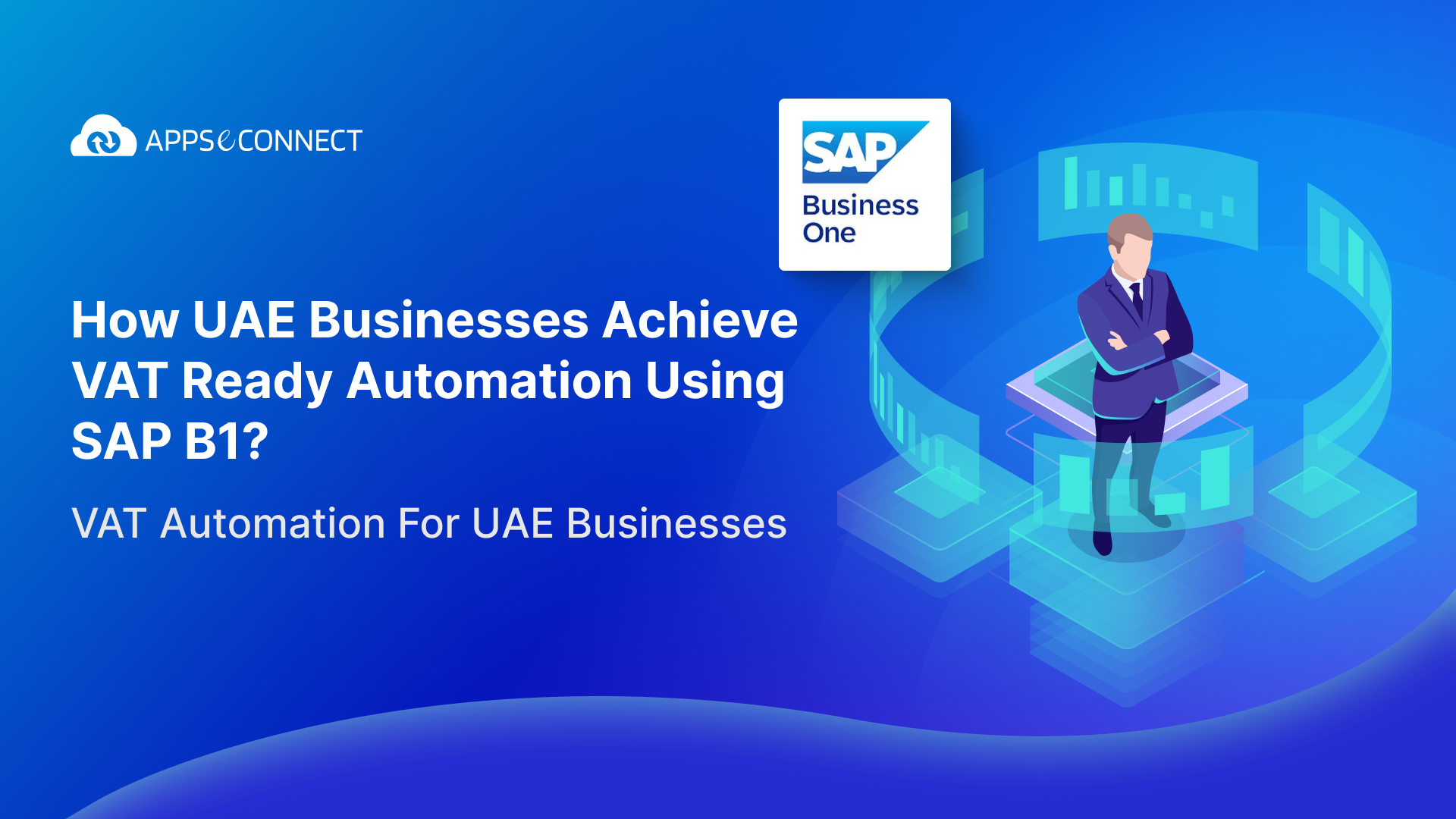 How UAE Businesses Achieve VAT-Ready Automation Using SAP B1