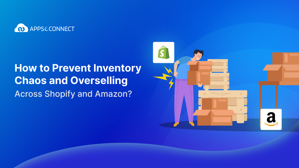 How to Prevent Inventory Chaos and Overselling Across Shopify and Amazon