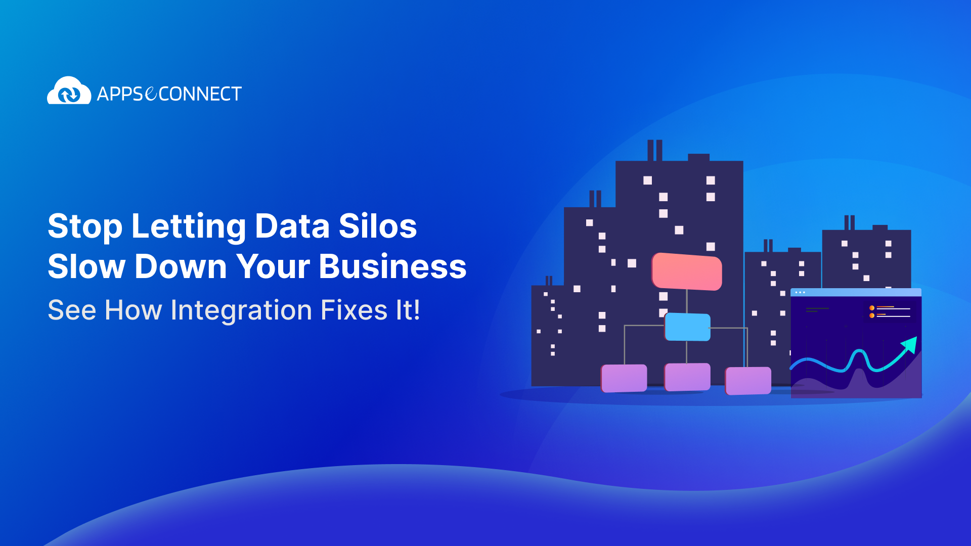 Stop Letting Data Silos Slow Down Your Business See How Integration Fixes It