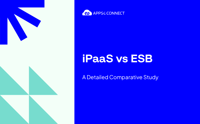 iPaaS vs ESB A Detailed Comparative Study
