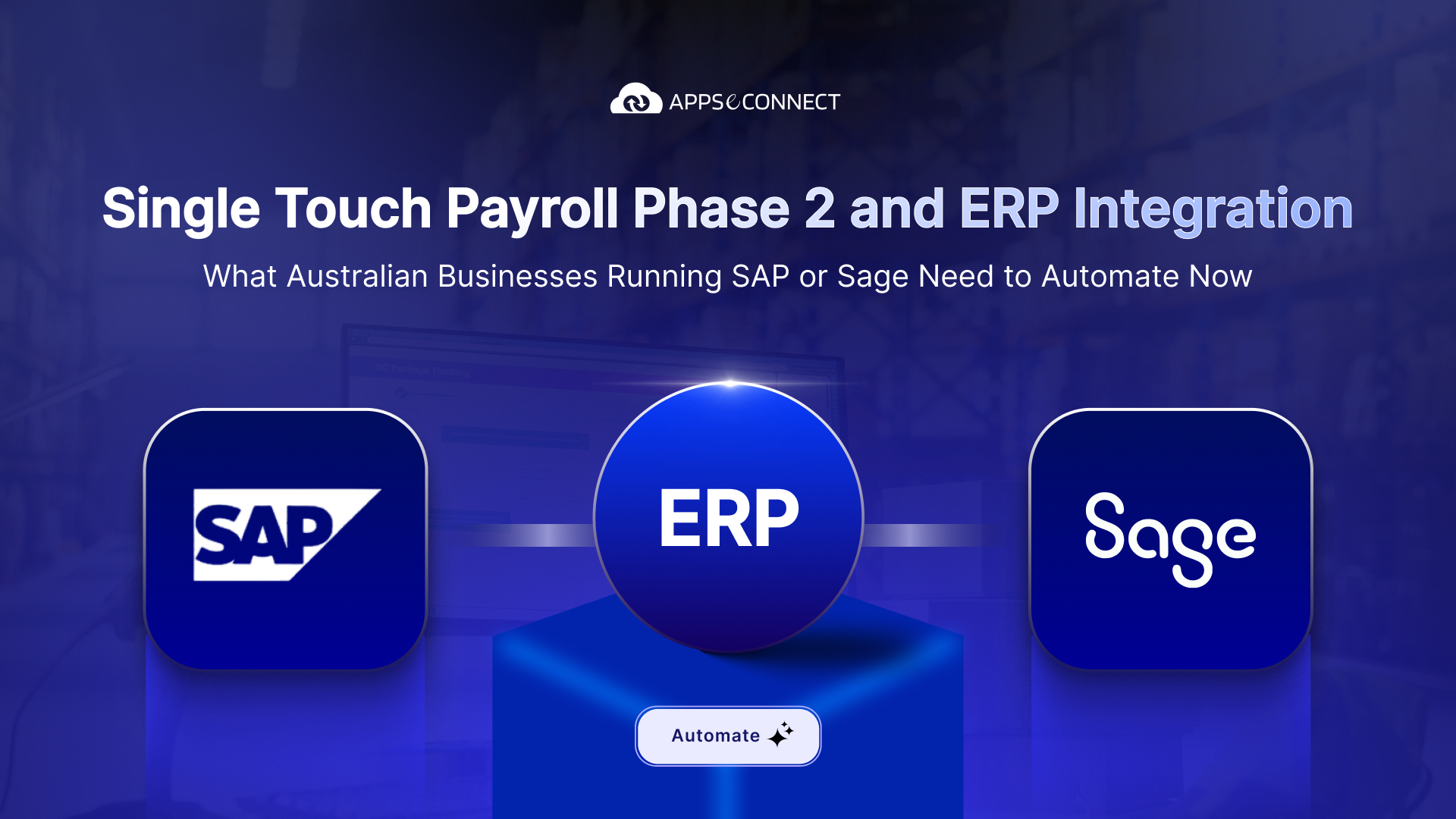Single Touch Payroll Phase 2 and ERP Integration What Australian Businesses Running SAP or Sage Need to Automate Now