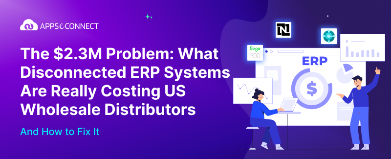 US wholesale distributors lose millions annually to disconnected ERP systems. US wholesale distributors lose millions annually to disconnected ERP systems.
