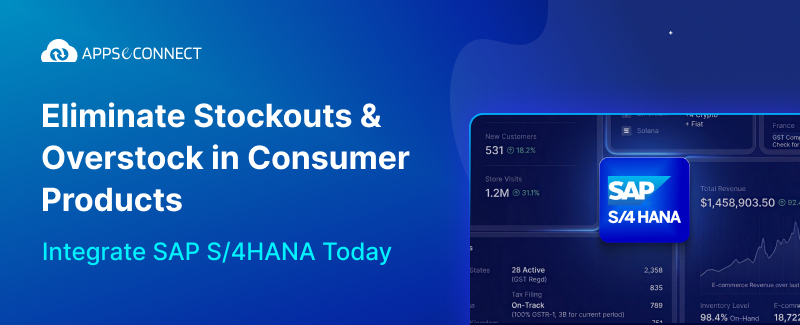 Eliminate Stockouts & Overstock in Consumer Products Integrate SAP S4HANA Today