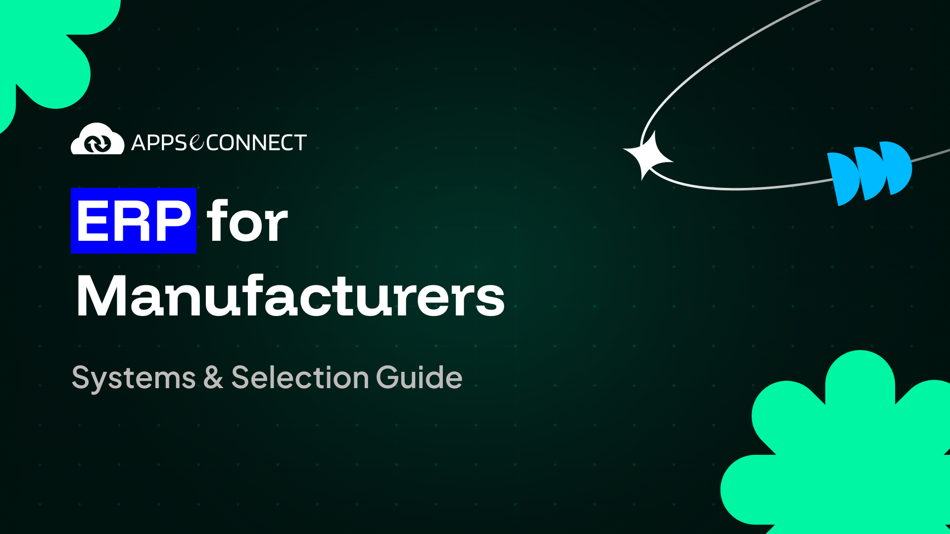 ERP for Manufacturers Systems & Selection Guide (2026)
